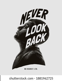 never look back slogan on black and white man,vector illustration for t-shirt.