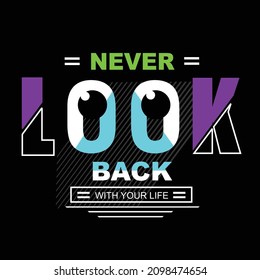 never look back slogan tee graphic typography for print t shirt illustration vector art vintage