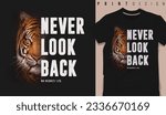 never look back slogan with tiger head,vector illustration for t-shirt.