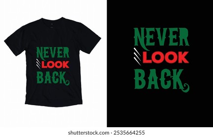 Never Look Back T- shirt Design