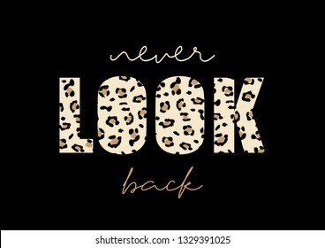 Never Look Back Text with Leopard Pattern, Fashion Print Design