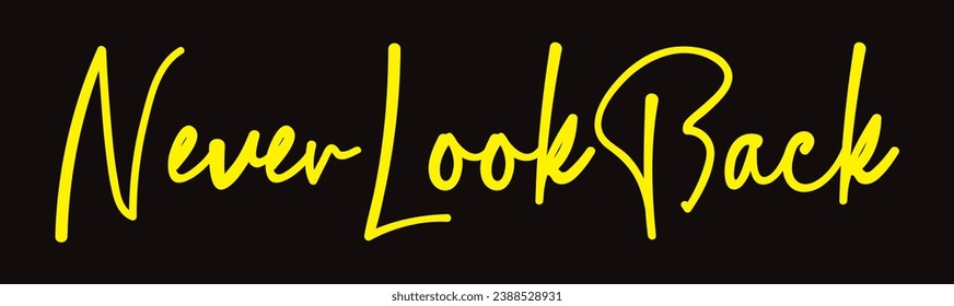 never look back text on black background.