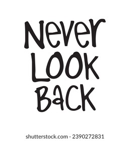 never look back text on white background.