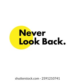 never look back text on white Background.