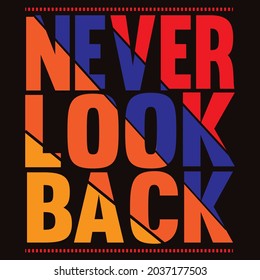 never   look back, t-shirt design vector file.