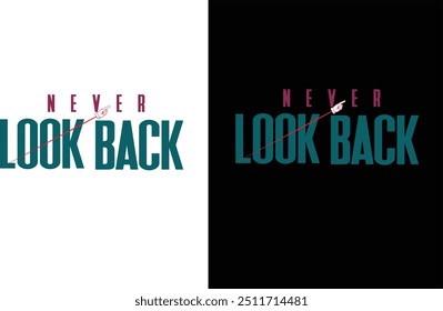 Never Look Back T-Shirt Design