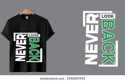 Never Look Back T-Shirt Design. 