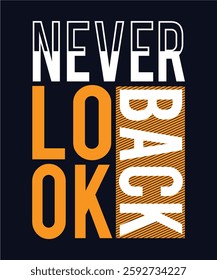 Never Look Back T-shirt Design 