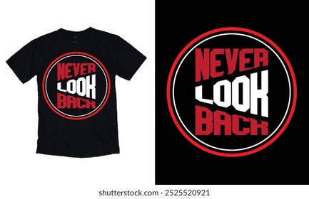 Never look back for t-shirt prints, vector illustration