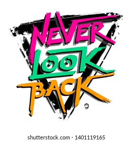 never look back typography calligraphy slogan tee shirt print graphic design