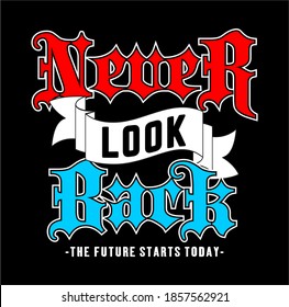 never look back typography design for print t shirt 
