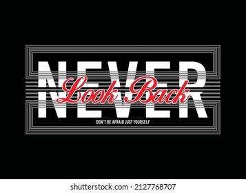 Never look back typography design t shirt ready to print premium vector