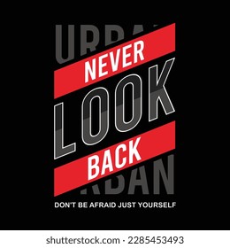 Never look back typography design, poster and t-shirt design