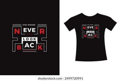 Never look back typography design quote t-shirt slogan vector graphic, modern type. apparel design print template.