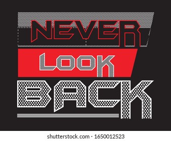 never look back typography for print t shirt