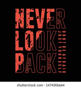 Never look back typography slogan for print t shirt