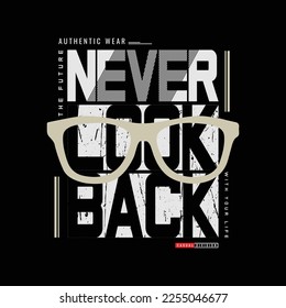 Never look back typography slogan for print t shirt design