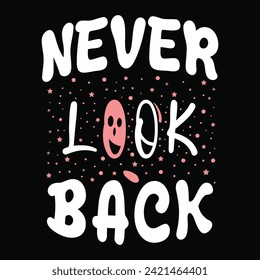 Never look back typography slogan with graffiti art style vector illustration