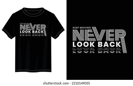 nunca mirar la tipografía hacia atrás diseño de camisetas, diseño de tipografía motivacional de camisetas, citas inspiradoras diseño de camisetas