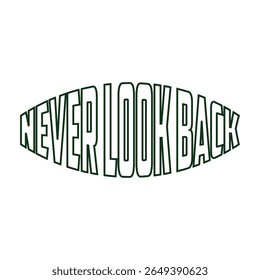 nunca olhe para trás tipografia t shirt design, tipografia motivacional t shirt design, inspirational quotes t-shirt design, citações vetoriais lettering t shirt design para impressão