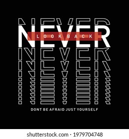 Never Look Back typography for tee shirt design, vector illustration