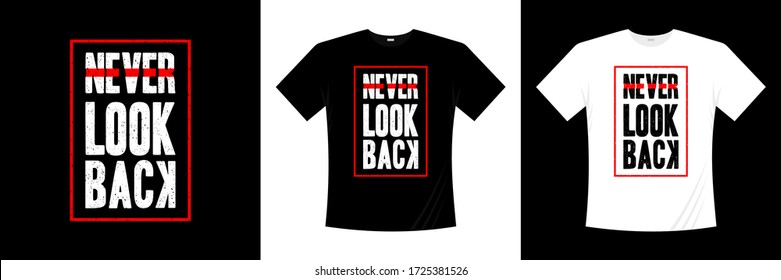 never look back typography t-shirt design