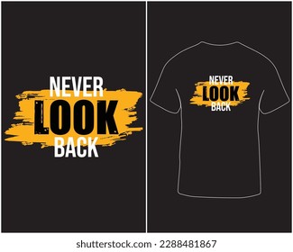 Never look back typography t-shirt design