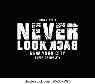 Never Look Back Typography Vector T-shirt Design