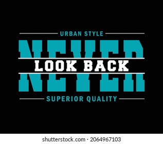 Never Look Back Typography Vector T-shirt Design for print 