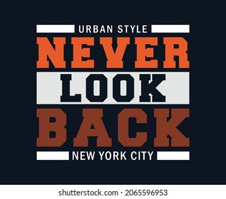 
Never Look Back Typography Vector T-shirt Design 