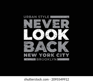 Never Look Back Typography Vector T-shirt Design for print 