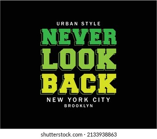 Never Look Back Typography Vector T-shirt Design 