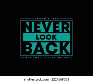 Never Look Back Typography Vector T-shirt Design