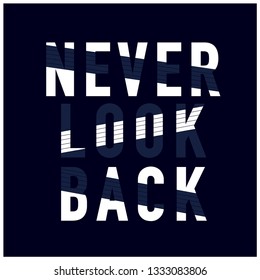 Never Look Back typography.Cool t-shirt design.