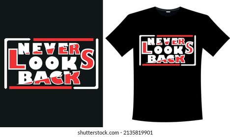 Niemals rückblickend auf Typografie T-Shirt-Design