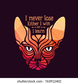  I never lose. Either I win or I learn. Inspirational motivation quote with vector illustration of a head cat. 