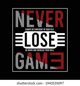 never lose game design typography vector illustration for print