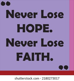 Never lose hope, never lose faith. Quote frame template, Vector.