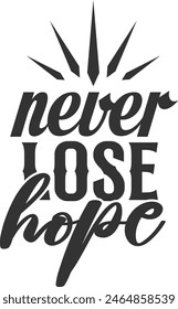Never Lose Hope - Motivational Illustration
