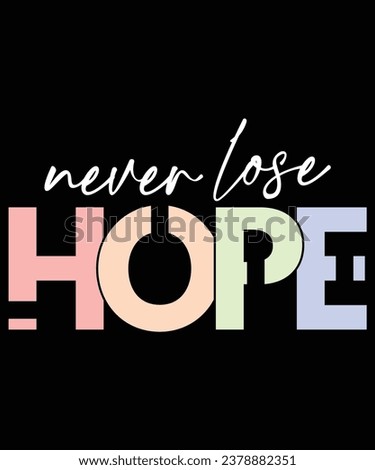 Never lose hope positive typography design