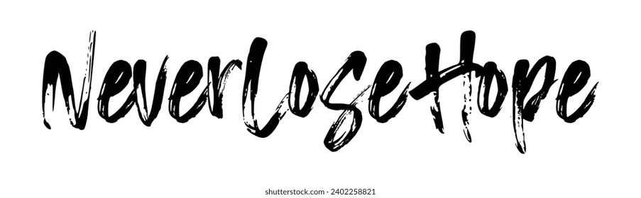 never lose hope text on white background.