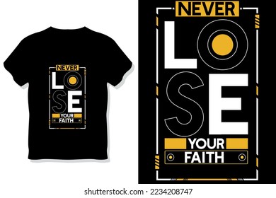 never lose your faith motivational quotes typography t shirt design