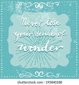 Never Lose Your Sense of Wonder Quote Typographic Background Design