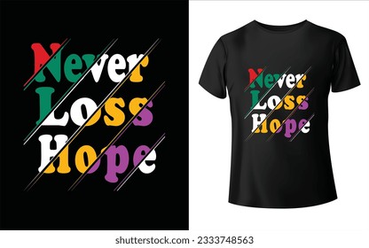 Never loss hope typography t-shirt