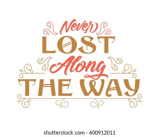 never lost along the way words sentence typography typographic writing script image vector icon symbol