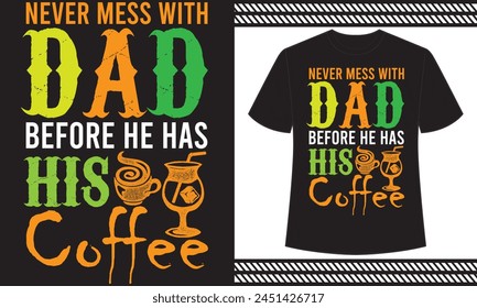 Leg dich nie mit Papa an, bevor er sein Kaffee-T-Shirt-Design hat 