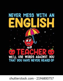 Never Mess with a English Teacher T-Shirt Design