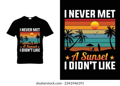I NEVER MET A SUNSET I DIDN'T LIKE
