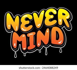 Never Mind Graffiti Typography T Shirt Design