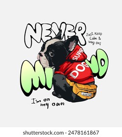 never mind graffitti slogan with cool dog in hoodie sitting back hand drawn vector illustration